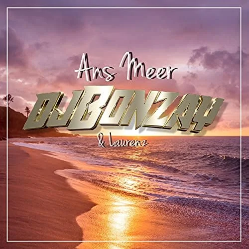 Original-Albumcover 'Ans Meer' — DJ Bonzay mit Laurenz
